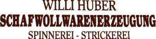 Schriftzug Willi Huber Schafwollerzeugung, Spinnerei, Strickerei